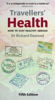 Travellers' health - how to stay healthy abroad 5th ed.