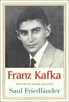 Franz Kafka the poet of shame and guilt Franz Kafka the poet of shame and guilt