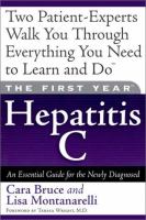 The First Year hepatits C an essential guide for the newly diagnosed