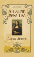 Stealing Mona Lisa a mystery Stealing Mona Lisa a mystery
