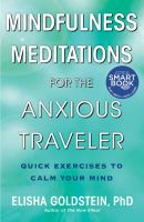 Mindfulness meditations for the anxious traveler - quick exercises to calm your mind