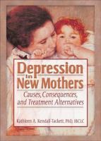 Depression in new mothers - causes, consequences, and treatment alternatives