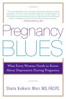 Pregnancy blues - what every women needs to know about depression during pregnancy