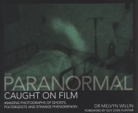 The Paranormal Caught on Film