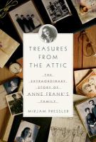 Treasures from the attic the extraordinary story of Anne Frank's family