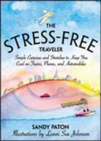 The stress-free traveler - simple exercises and stretches to keep your cool on trains, planes and automobiles