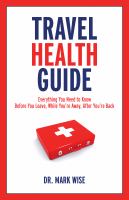 Travel health guide - everything you need to know, before you leave, while you're away, after you're back