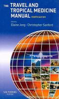 The travel and tropical medicine manual 4th ed.