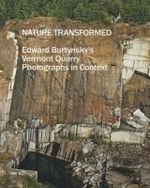 Edward Burtynsky Nature Transformed