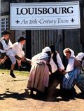 Louisbourg-an 18th century town Louisbourg-an 18th century town