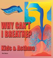 Why can't I breathe - Kids & asthma Why can't I breathe - Kids & asthma