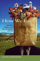 How we eat - appetite, culture, and the psychology of food How we eat - appetite, culture, and the psychology of food