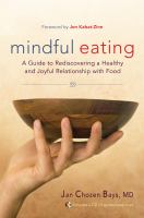 Mindful eating - a guide to rediscovering a healthy and joyful relationship with food Mindful eating - a guide to rediscovering a healthy and joyful relationship with food