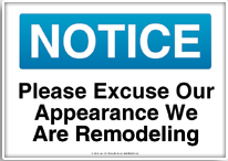 Please excuse our appearance we are remodeling