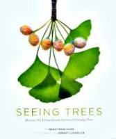 Seeing trees: discover the extraordinary secrets of everyday trees