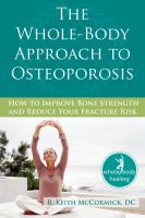 The whole-body approach to osteoporosis - how to improve bone strength and reduce your fracture risk