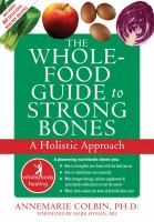 Whole-food guide to strong bones - a holistic approach