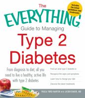 He everything guide to managing type 2 diabetes -  from diagnosis to diet, all you need to live a healthy, active life with type 2 diabetes