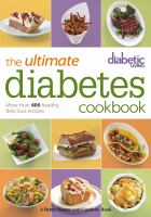 Diabetic Living the Ultimate Diabetes Cookbook - More Than 400 Healthy, Delicious Recipes.