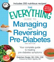 The everything guide to managing and reversing pre-diabetes - your complete guide to treating pre-diabetes symptoms