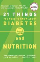 21 Things You Need to Know about Diabetes and Nutrition.