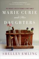 Marie Curie and her daughters the private lives of science's first family Marie Curie and her daughters the private lives of science's first family