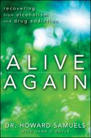 Alive again - recovering from alcoholism and drug addiction
