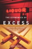 The economics of excess - addiction, indulgence, and social policy