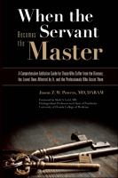 When the servant becomes the master - a comprehensive addiction guide for those who suffer from the disease, the loved ones affected by it, and the professionals who assist them
