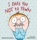 I Dare You Not to Yawn I Dare You Not to Yawn