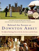 Behind the Scenes at Downton Abbey Behind the Scenes at Downton Abbey
