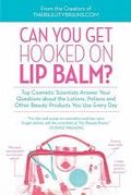 Can you get hooked on lip balm