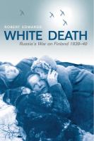 White death Russia's war on Finland 1939-40