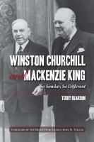 Winston Churchill and Mackenzie King so similar so different