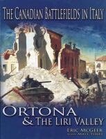 The Canadian battlefields in Italy Ortona and the Liri Valley 