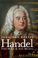 Handel the Man and his Music
