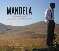 Mandela a film and historical companion a major motion picture based on Nelson Mandela's bestselling autobiography Long walk to freedom