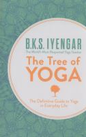 The tree of yoga - the definitive guide to yoga in everyday life The tree of yoga - the definitive guide to yoga in everyday life