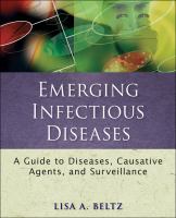 Emerging infectious diseases - a guide to diseases, causative agents, and surveillance Emerging infectious diseases - a guide to diseases, causative agents, and surveillance