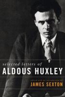 Aldous Huxley Selected Letters by Aldous Huxley