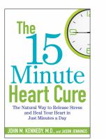 The 15-minute heart cure - the natural way to release stress and heal your heart in just minutes a day