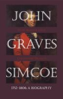 John Graves Simcoe 1752-1806 a biography