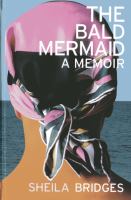 The bald mermaid a memoir The bald mermaid a memoir
