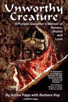 Unworthy creature a Punjabi daughter's memoir of honour shame and love Unworthy creature a Punjabi daughter's memoir of honour shame and love