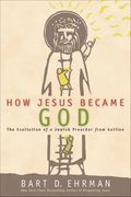 How Jesus became God How Jesus became God