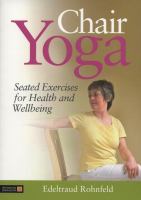 Chair yoga - seated exercises for health and wellbeing Chair yoga - seated exercises for health and wellbeing