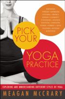 Pick your yoga practice - exploring and understanding different styles of yoga Pick your yoga practice - exploring and understanding different styles of yoga