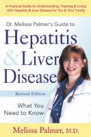 Dr. Melissa Palmer's guide to hepatitis and liver disease Dr. Melissa Palmer's guide to hepatitis and liver disease