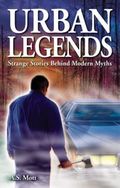 Urban Legends-Strange stories behind modern myths