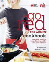 American heart association the go red for women cookbook cook your way to a heart-healthy weight and good nutrition